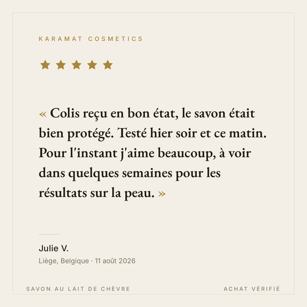 Avis client Julie V. - Savon au lait de chèvre Karamat Cosmetics - 5 étoiles