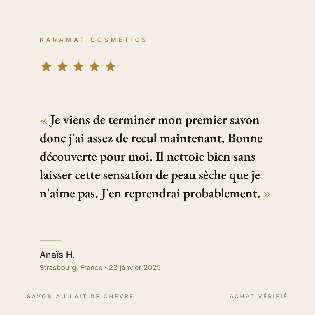 Avis client Anaïs H. - Savon au lait de chèvre Karamat Cosmetics - 5 étoiles