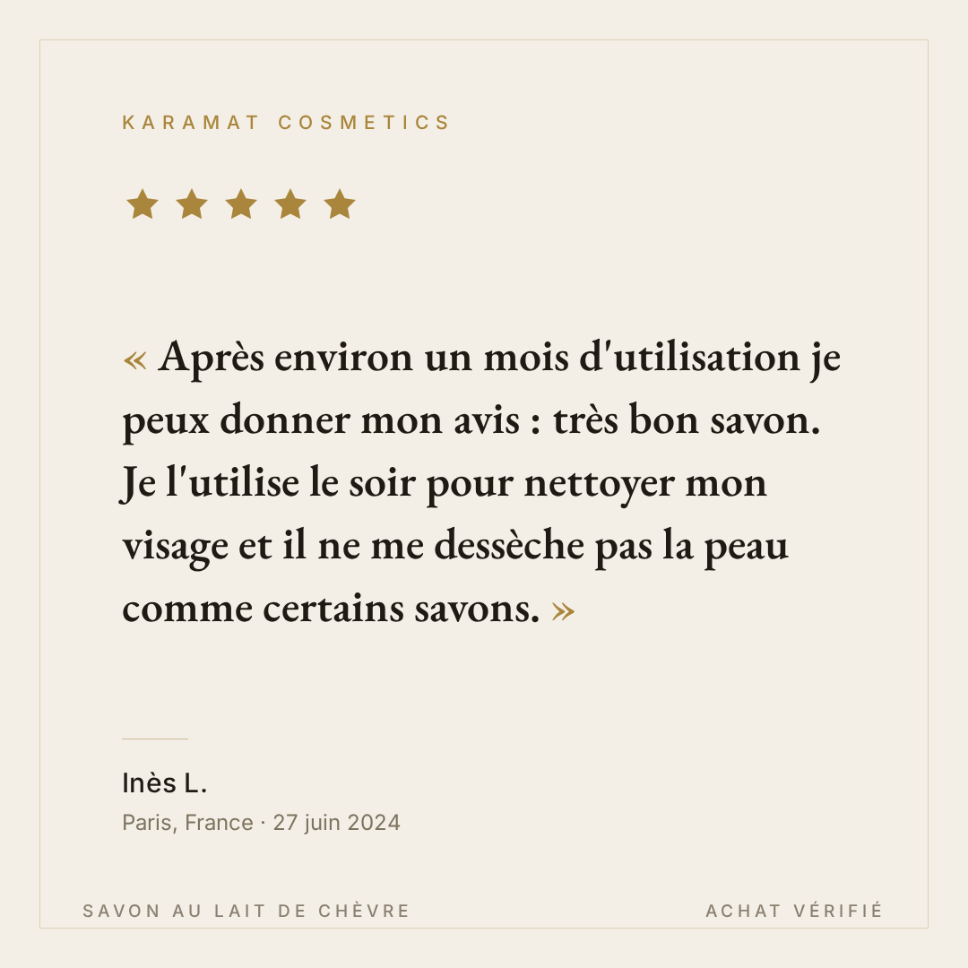 Avis client Inès L. - Savon au lait de chèvre Karamat Cosmetics - 5 étoiles